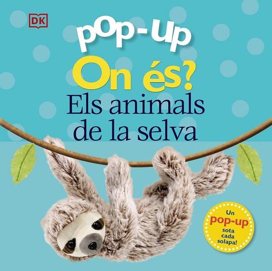 POP-UP ON ÉS? ELS ANIMALS DE LA SELVA | 9788413490090 | CLARE LLOYD & DAW SIRETT