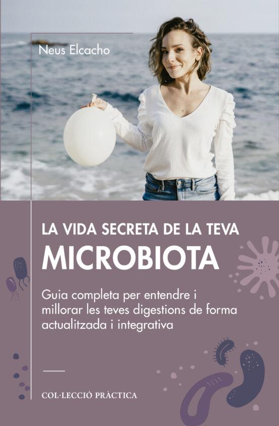 LA VIDA SECRETA DE LA TEVA MICROBIOTA | 9788419239617 | NEUS ELCACHO