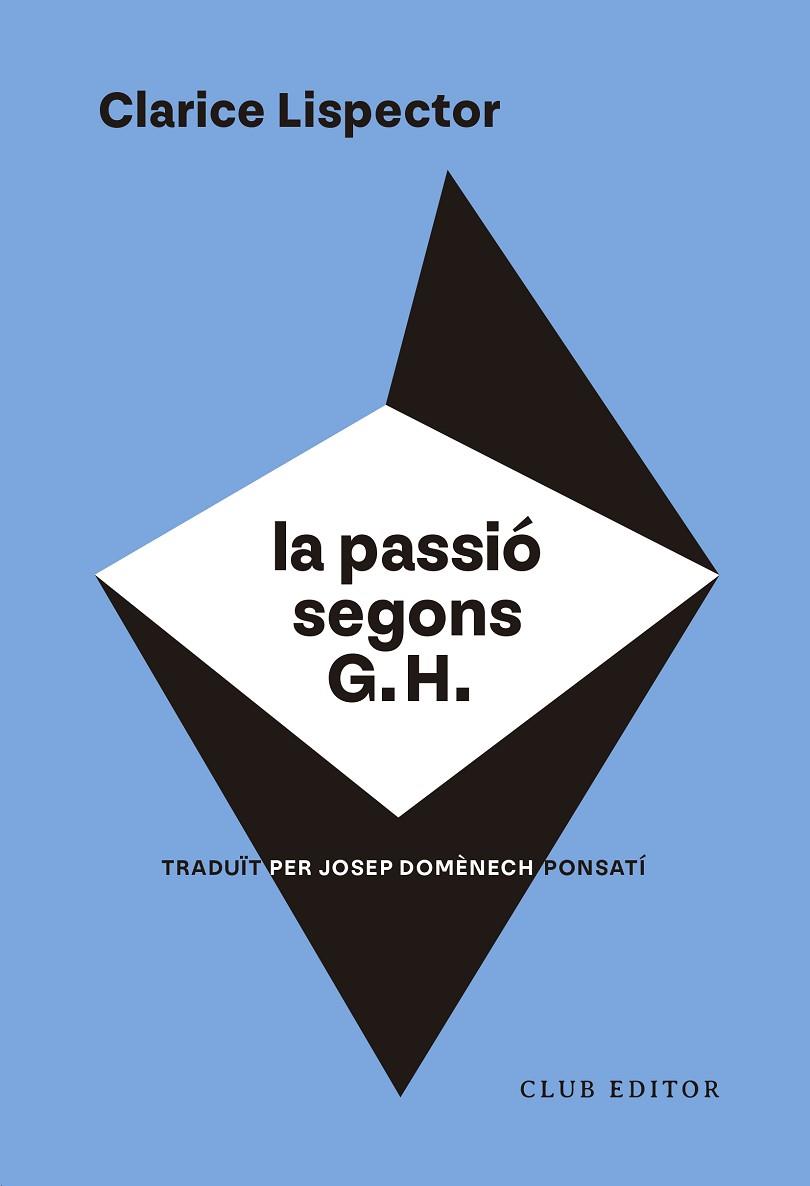 LA PASSIÓ SEGONS G. H. | 9788473294317 | CLARICE LISPECTOR