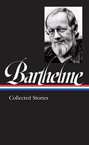 DONALD BARTHELME: COLLECTED STORIES | 9781598536843 | DONALD BARTHELME