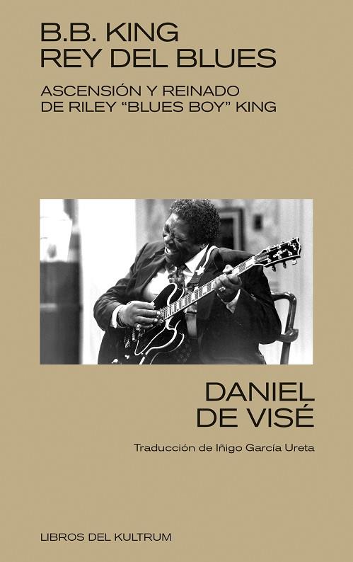 B. B. KING REY DEL BLUES | 9788418404368 | DANIEL DE VISE
