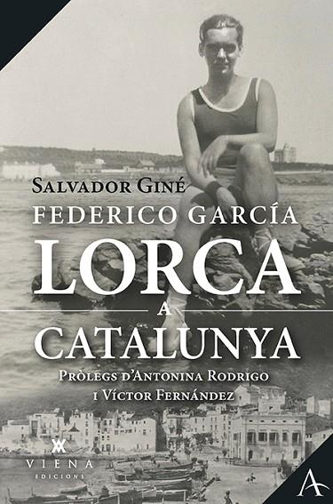 FEDERICO GARCÍA LORCA A CATALUNYA | 9788417998950 | SALVADOR GINÉ LACASA