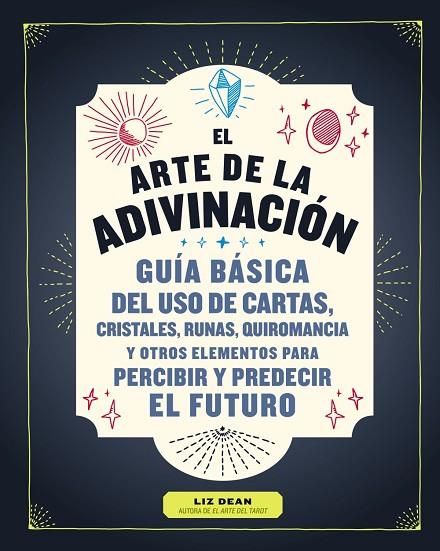 EL ARTE DE LA ADIVINACION | 9788441541580 | LIZ DEAN