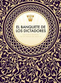 EL BANQUETE DE LOS DICTADORES | 9788415373285 | VICTORIA CLARK & MELISSA SCOTT