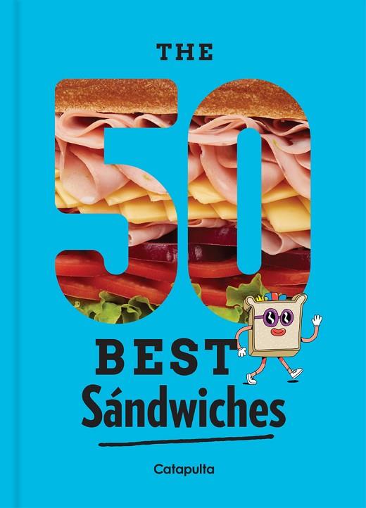 THE 50 BEST SANDWICHES | 9789876379311 | CATAPULTA