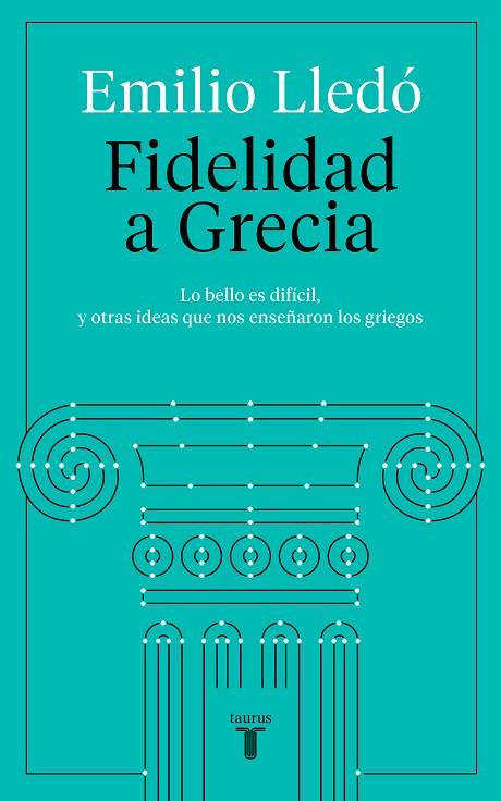 FIDELIDAD A GRECIA | 9788430623532 | EMILIO LLEDO