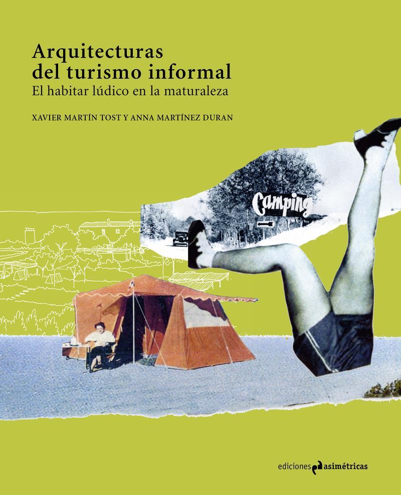 ARQUITECTURAS DEL TURISMO INFORMAL | 9788417905392 | XAVIER MARTIN TOST & ANNA MARTINEZ DURAN