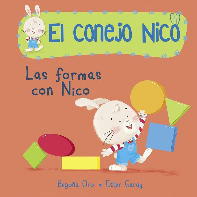 EL CONEJO NICO LAS FORMAS CON NICO | 9788448850661 | BEGOÑA ORO & ESTHER GARAY