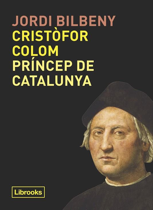 CRISTOFOR COLOM PRINCEP DE CATALUNYA | 9788494957871 | JORDI BILBENY