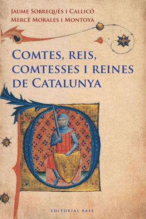 COMTES, REIS, COMTESSES I REINES DE CATALUNYA | 9788415267249 | SOBREQUES & MORALES