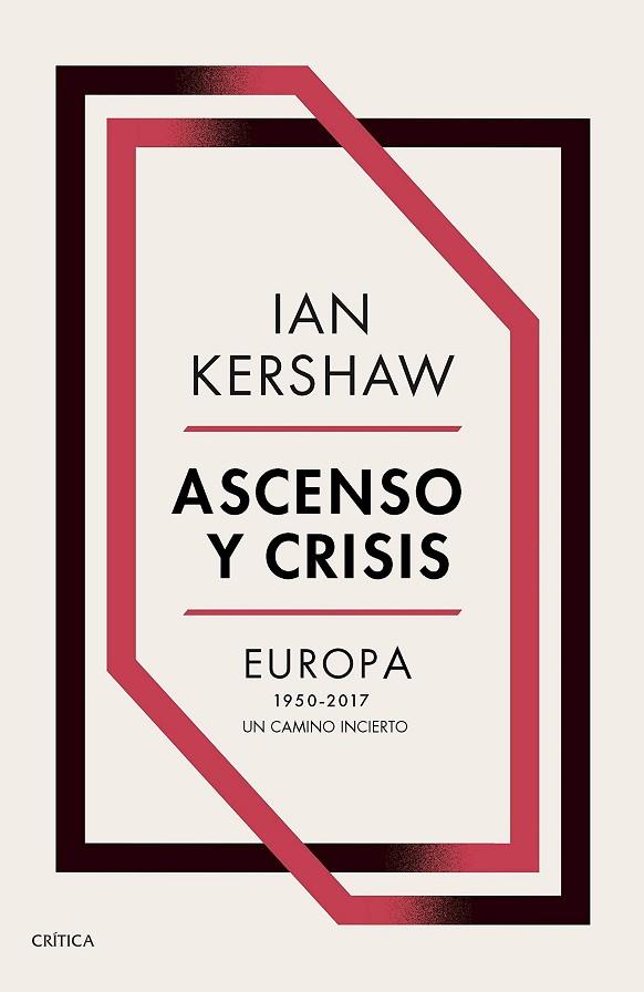 ASCENSO Y CRISIS EUROPA 1950-2017 | 9788491991236 | IAN KERSHAW