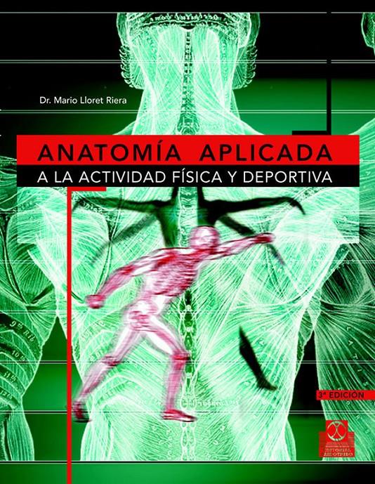 ANATOMIA APLICADA A LA ACTIVIDAD FISICA Y DEPORTIVA | 9788480194662 | LLORET RIERA, MARIO