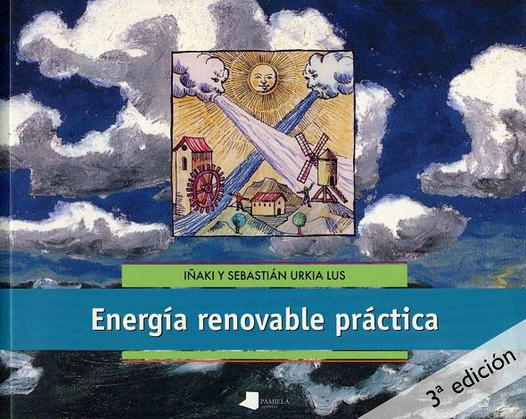 ENERGIA RENOVABLE PRACTICA | 9788476813751 | DE URKIA LUS, SEBASTIAN I IÑAKI