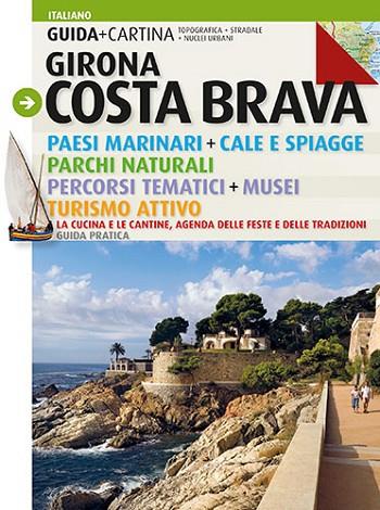 GIRONA COSTA BRAVA GUIA + MAPA (ITALIA) | 9788484784944 | SEBASTIA ROIG & JORDI PUIG