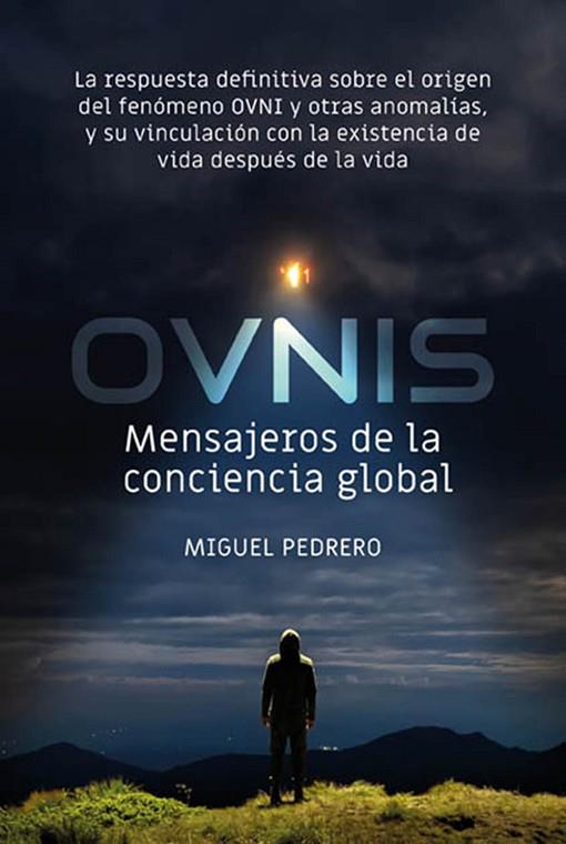 OVNIS  MENSAJEROS DE LA CONCIENCIA GLOBAL | 9788494981685 | MIGUEL PEDRERO GÓMEZ