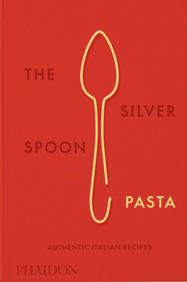 The Silver Spoon Pasta | 9780714865980 | LA CUCHARA DE PLATA