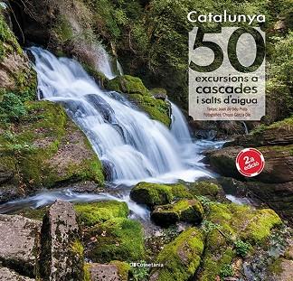 CATALUNYA 50 EXCURSIONS A CASCADES I SALTS D'AIGUA | 9788413560175 | JOAN DE DEU PRATS & CHOPO GARCIA