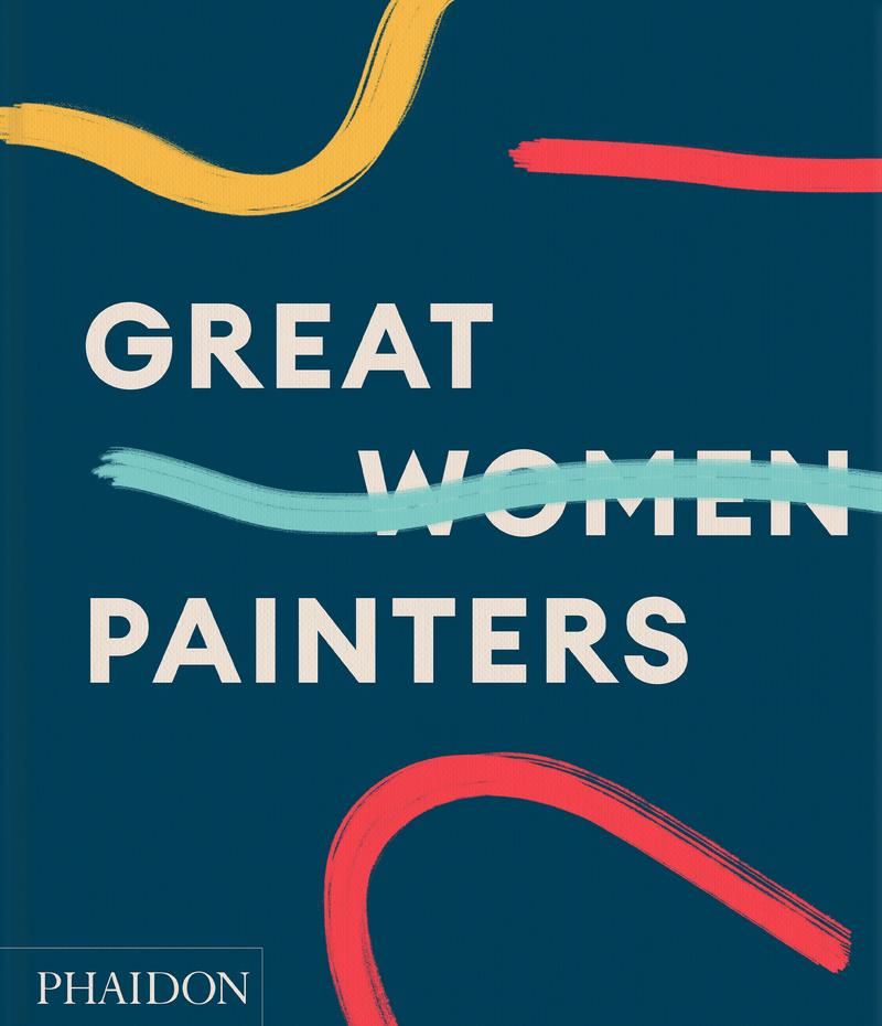 Great Woman Painters | 9781838663285 | ALISON M. GINGERAS