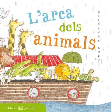 L'ARCA DELS ANIMALS | 9788426143518 | MARIANNE DUBUC