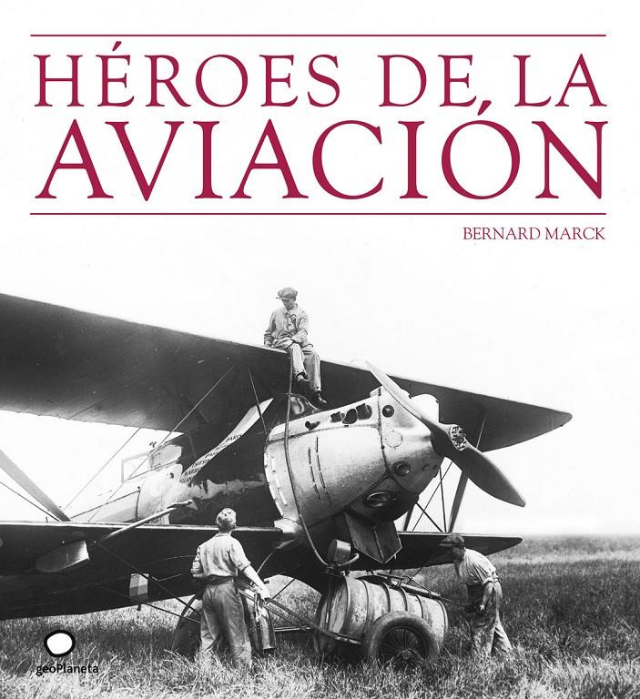 HEROES DE LA AVIACION | 9788408073512 | MARCK, BERNARD