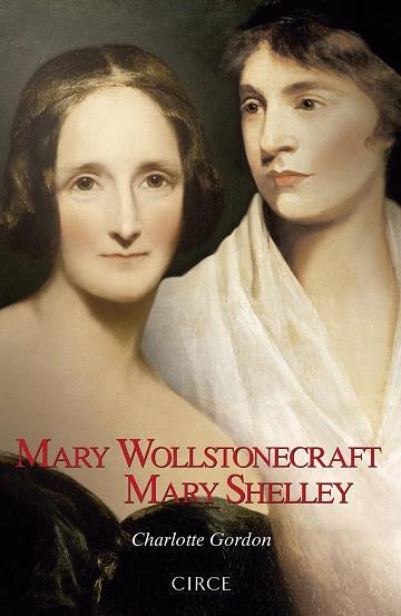 MARY WOLLSTONECRAFT MARY SHELLEY | 9788477653127 | CHARLOTTE GORDON