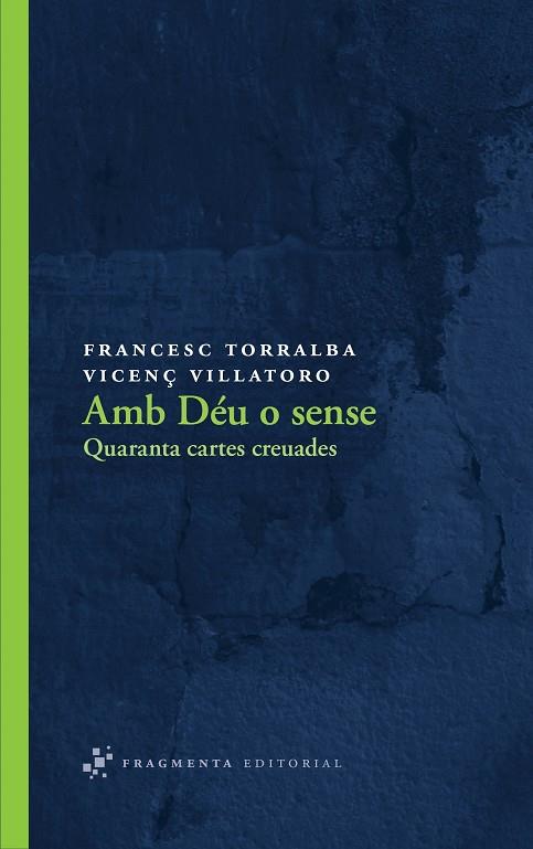 AMB DEU O SENSE | 9788492416547 | FRANCESC TORRALBA & VICENÇ VILLATORO LAMOLLA