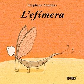 L'EFIMERA | 9788416003655 | STEPHANE SENEGAS