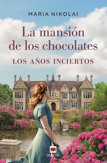 LA MANSIÓN DE LOS CHOCOLATES 03 LOS AÑOS INCIERTOS | 9788418184659 | MARIA NIKOLAI