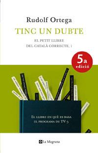 EL TINC UN DUBTE PETIT LLIBRE DEL CATALA CORRECTE | 9788474109924 | ORTEGA, RUDOLF