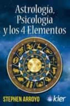 ASTROLOGÍA PSICOLOGÍA Y LOS 4 ELEMENTOS | 9788418801075 | STEPHEN ARROYO