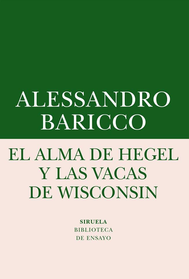 EL ALMA DE HEGEL Y LAS VACAS DE WISCONSIN | 9788416964505 | ALESSANDRO BARICCO
