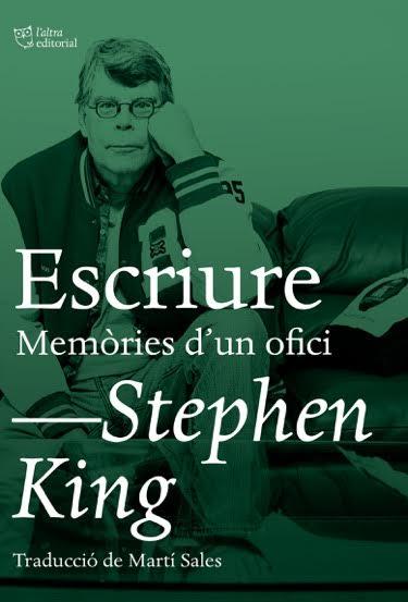 ESCRIURE MEMORIES D'UN OFICI | 9788494782992 | STEPHEN KING