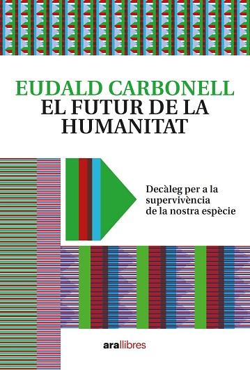 EL FUTUR DE LA HUMANITAT | 9788418928604 | EUDALD CARBONELL