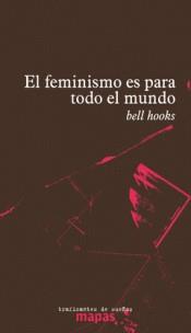 EL FEMINISMO ES PARA TODO EL MUNDO | 9788494719615 | BELL HOOKS