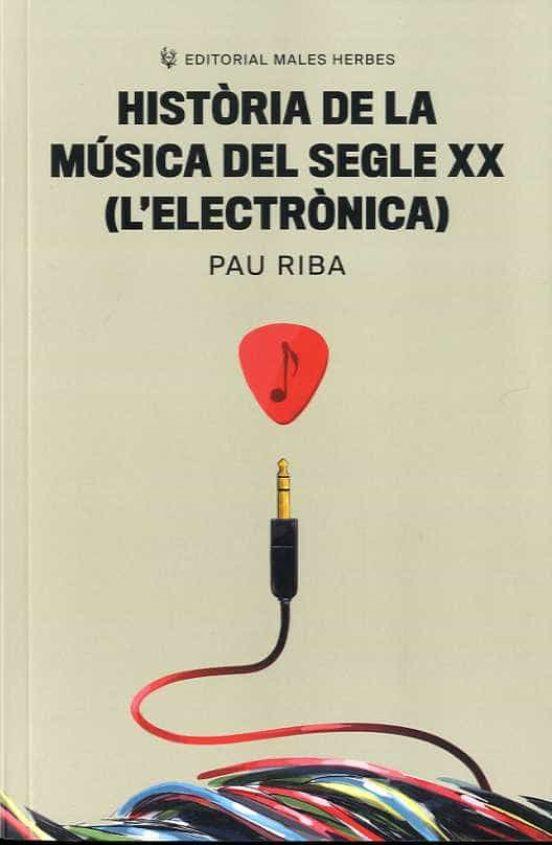 Història de la música del segle XX (l'electrònica) | 9788412316599 | Pau Riba