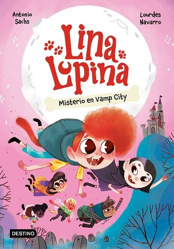 Lina Lupina 02 Misterio en Vamp City | 9788408282655 | Antonio Sachs & Lourdes Navarro