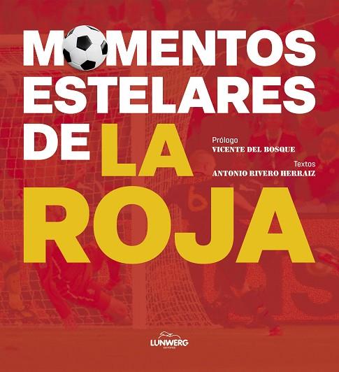 Momentos estelares de la Roja | 9788418820960 | Antonio Rivero Herraiz