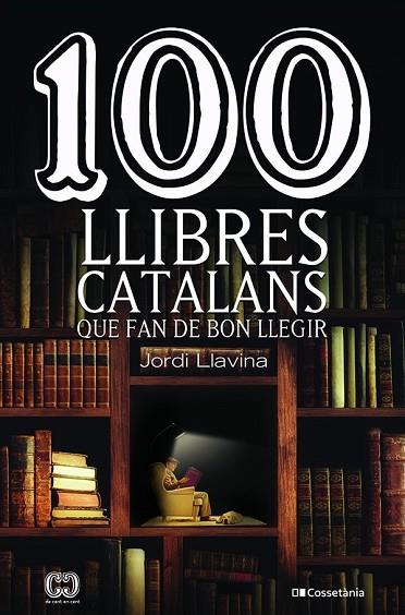 100 LLIBRES CATALANS QUE FAN DE BON LLEGIR | 9788413561578 | JORDI LLAVINA MURGADAS