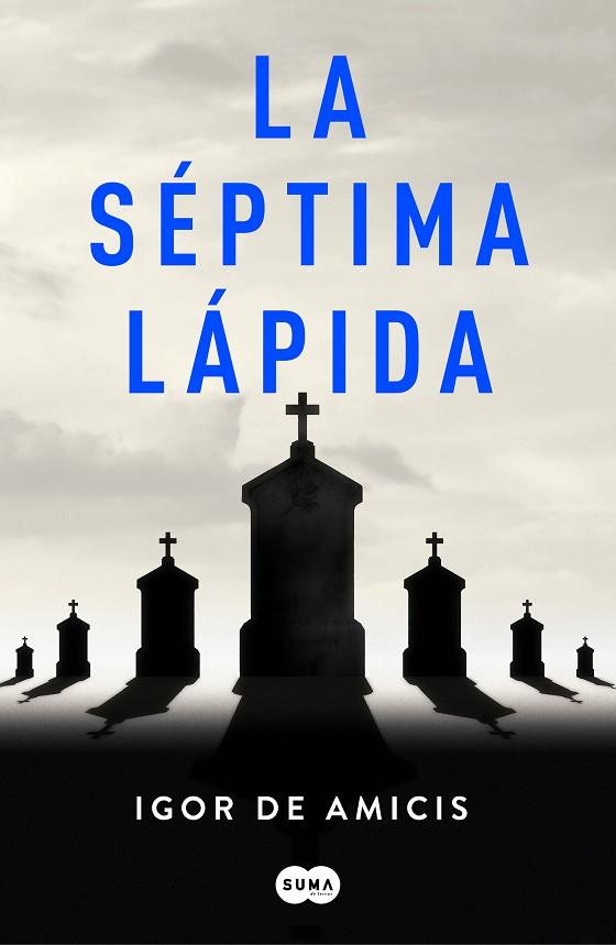 LA SEPTIMA LAPIDA | 9788491293248 | IGOR DE AMICIS