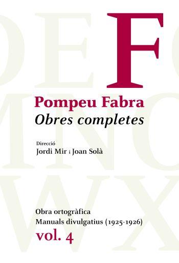 POMPEU FABRA OBRES COMPLETES VOL 4 | 9788484374992 | JORDI MIR & JOAN SOLA