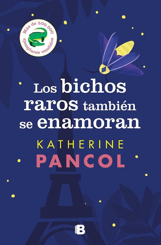 LOS BICHOS RAROS TAMBIEN SE ENAMORAN | 9788466671453 | KATHERINE PANCOL