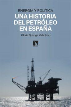 Energía y política una historia del petróleo en España | 9788413525785 | GLORIA QUIROGA VALLE