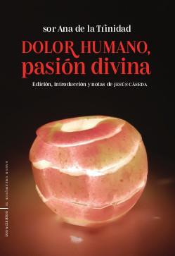 Dolor humano pasión divina | 9788412120226 | Sor Ana de la Trinidad