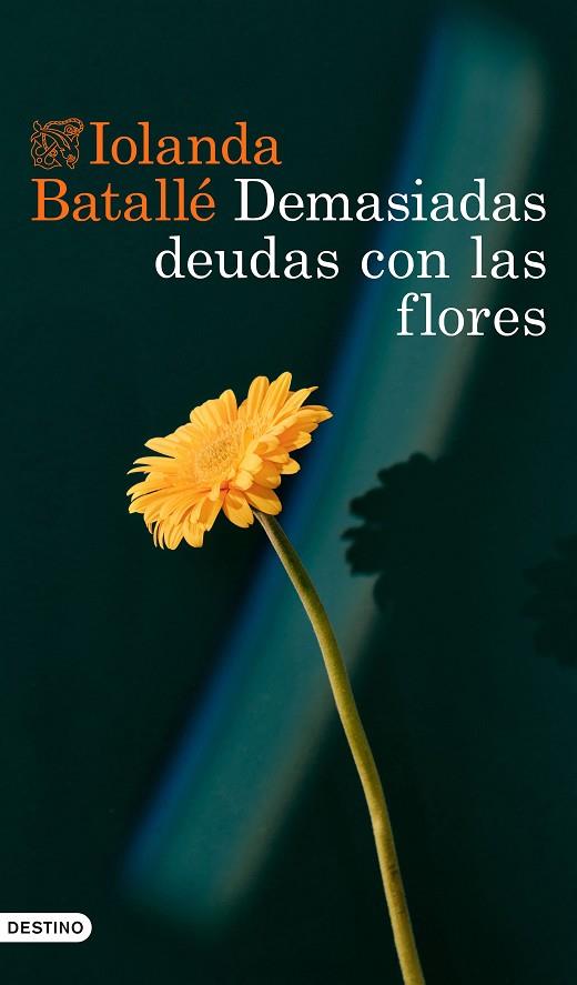 Demasiadas deudas con las flores | 9788423363827 | Iolanda Batallé