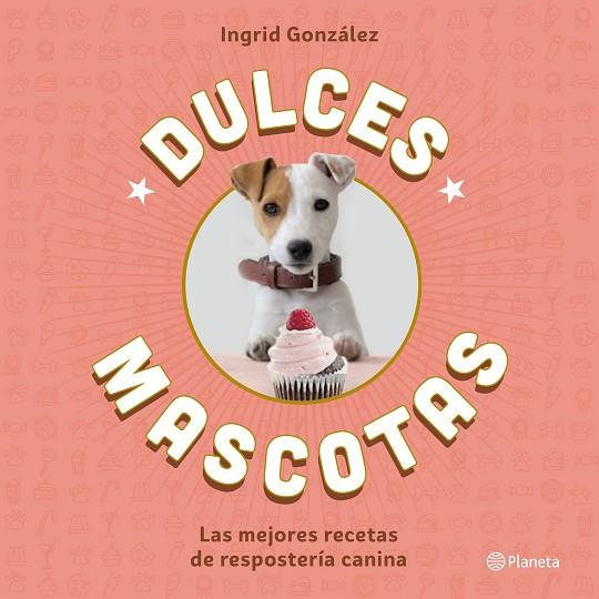 DULCES MASCOTAS | 9788408168645 | INGRID GONZALEZ
