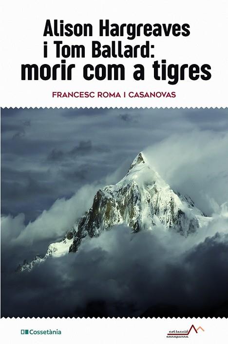 ALISON HARGREAVES I TOM BALLARD: MORIR COM A TIGRES | 9788413561516 | FRANCESC ROMA I CASANOVAS