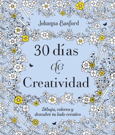 30 DÍAS DE CREATIVIDAD | 9788416972913 | JOHANNA BASFORD