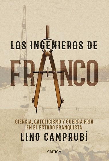 LOS INGENIEROS DE FRANCO | 9788416771752 | CAMPRUBÍ, Lino
