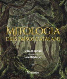 MITOLOGIA DELS PAISOS CATALANS | 9788419239518 | DANIEL RANGIL & LAIA BALDEVEY