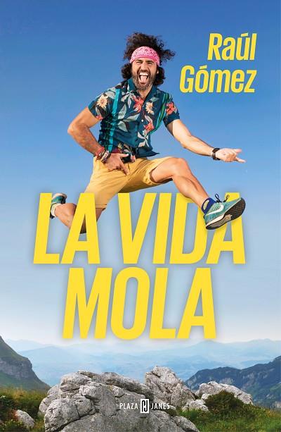 LA VIDA MOLA | 9788401021749 | RAUL GOMEZ